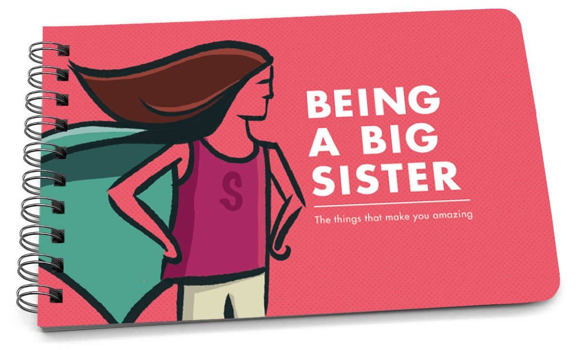 Being a Big Sister - A Book of Guidance and Advice