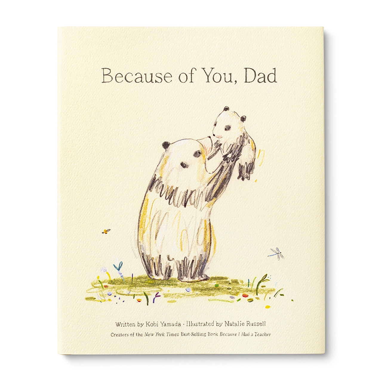 Because of you Dad