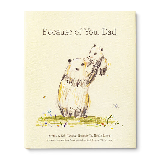 Because of you Dad