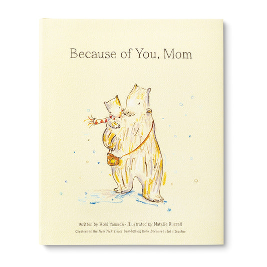 Because of you Mom