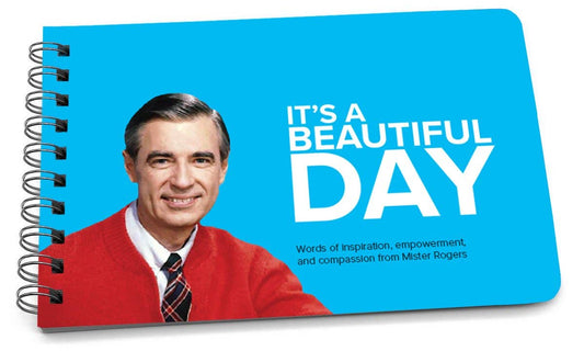 Mister Rogers Quote Book: "It’s a Beautiful Day"
